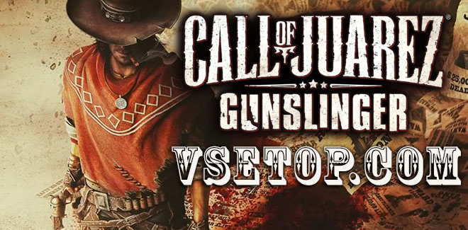 Call of Juarez Gunslinger v1.0.5 - торрент Call of Juarez Gunslinger v1.0.5 - торрент