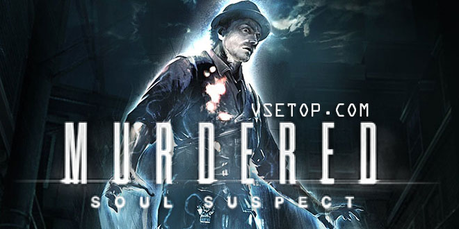Murdered: Soul Suspect (2014) PC – торрент Murdered: Soul Suspect (2014) PC – торрент
