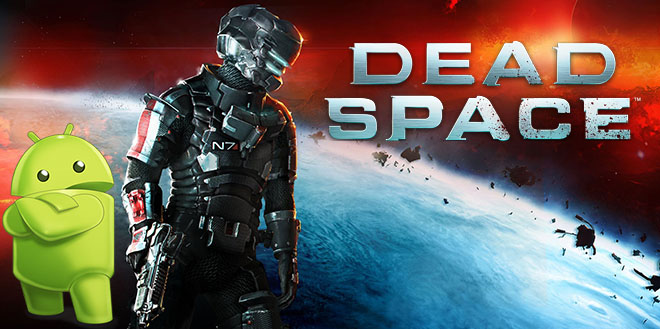 Игра Dead Space на Android Игра Dead Space на Android