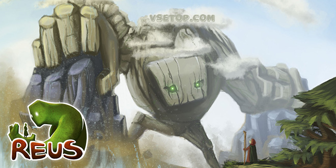 Скачать игру Reus (2014) PC – торрент Скачать игру Reus (2014) PC – торрент