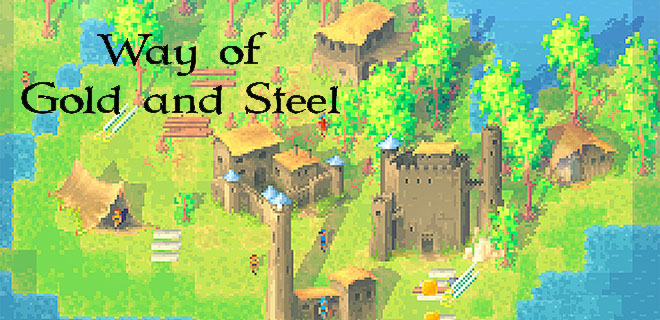 Путь Золота и Стали / Way of Gold and Steel - полная версия на русском Путь Золота и Стали / Way of Gold and Steel - полная версия на русском