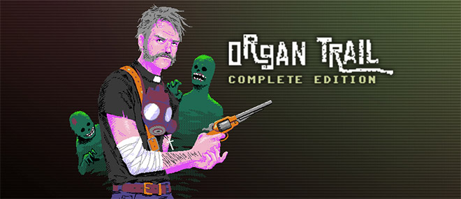 Organ Trail. Complete Edition v2.0.3 - полная версия Organ Trail. Complete Edition v2.0.3 - полная версия