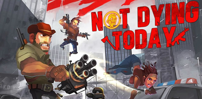 Not Dying Today v03.03.2023 - полная версия