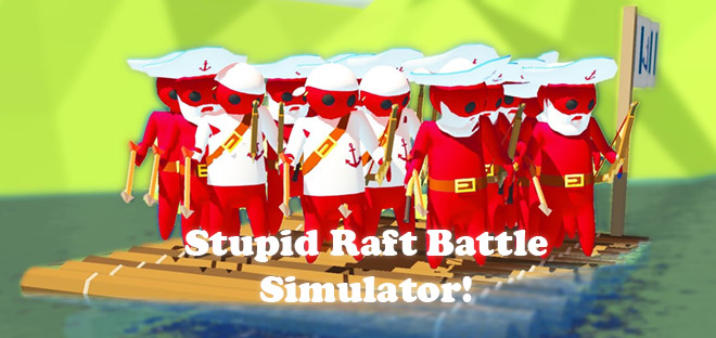 Stupid Raft Battle Simulator - игра на стадии разработки Stupid Raft Battle Simulator - игра на стадии разработки