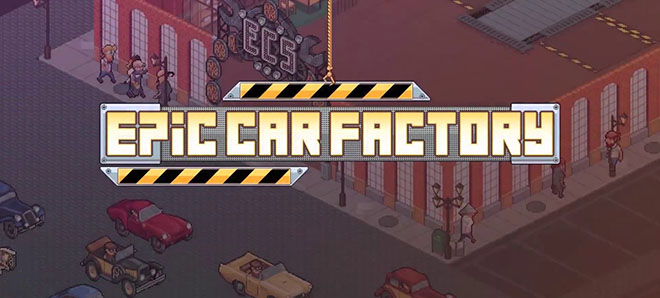 Epic Car Factory v1.02 Epic Car Factory v1.02