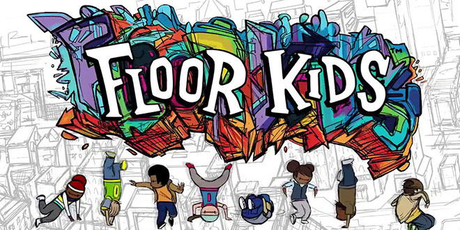 Floor Kids – полная версия на русском Floor Kids – полная версия на русском