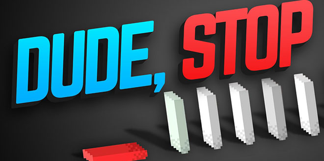 Dude, Stop v09.06.2018 – полная версия Dude, Stop v09.06.2018 – полная версия