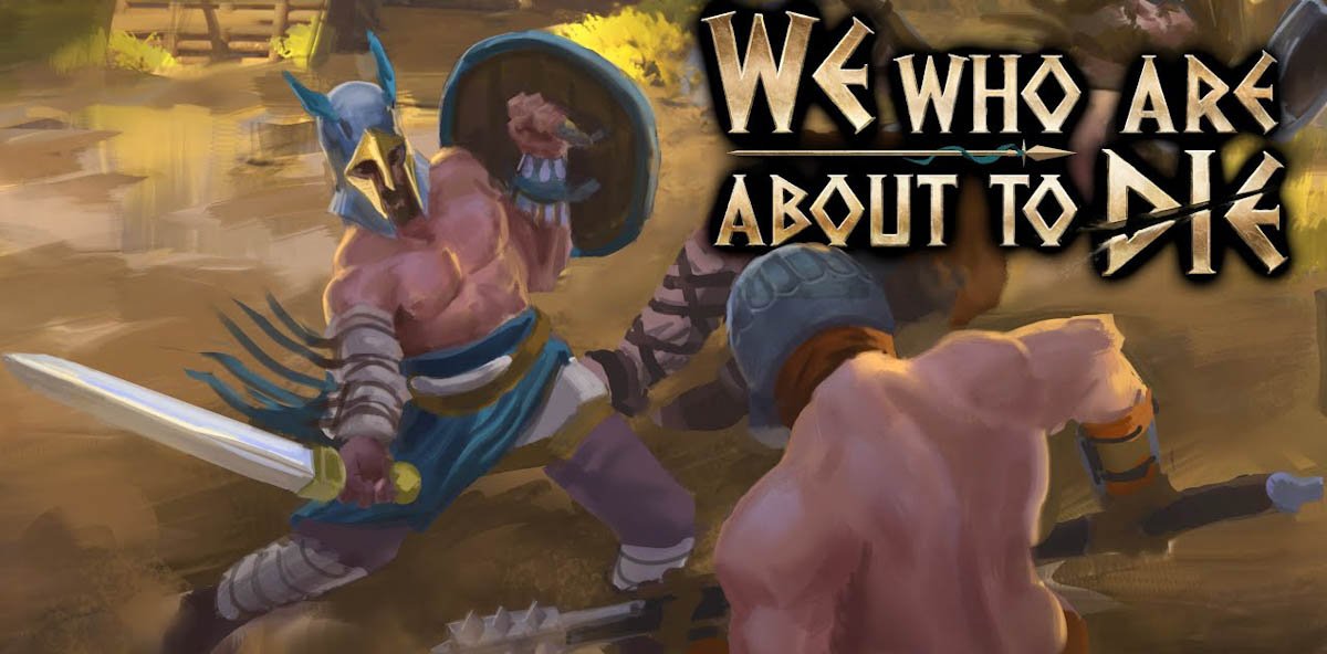 We Who Are About To Die v0.70a торрент