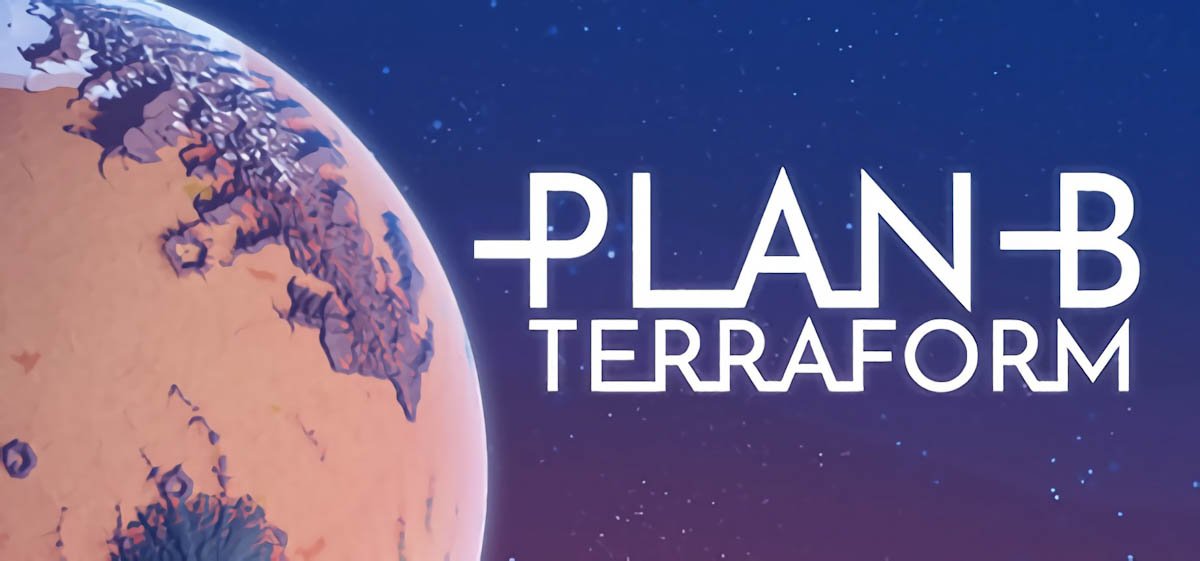 Plan B: Terraform v0.8.4 игра на стадии разработки