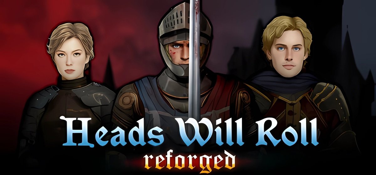 Heads Will Roll: Reforged v2.02b