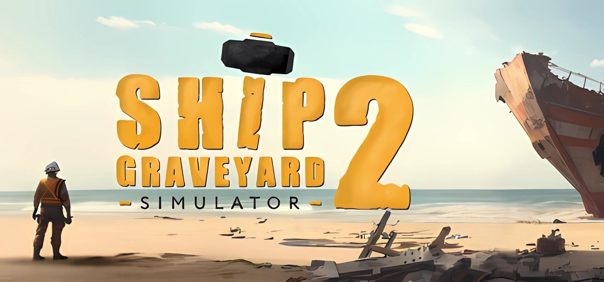 Ship Graveyard Simulator 2 Build 16736755