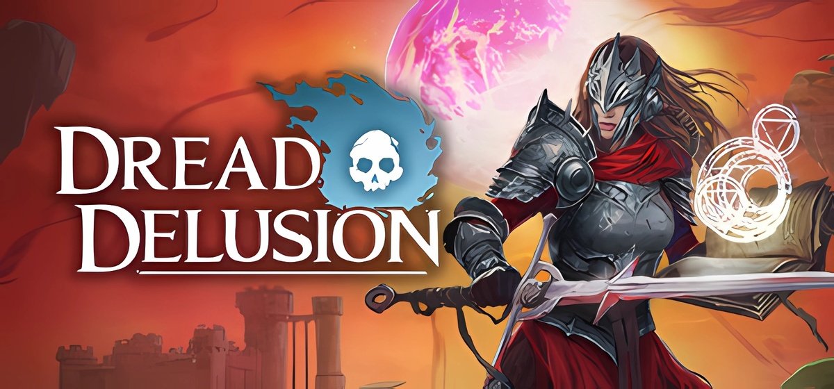Dread Delusion