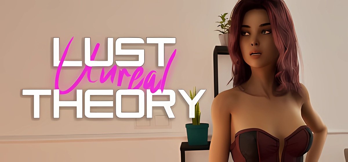 Unreal Lust Theory