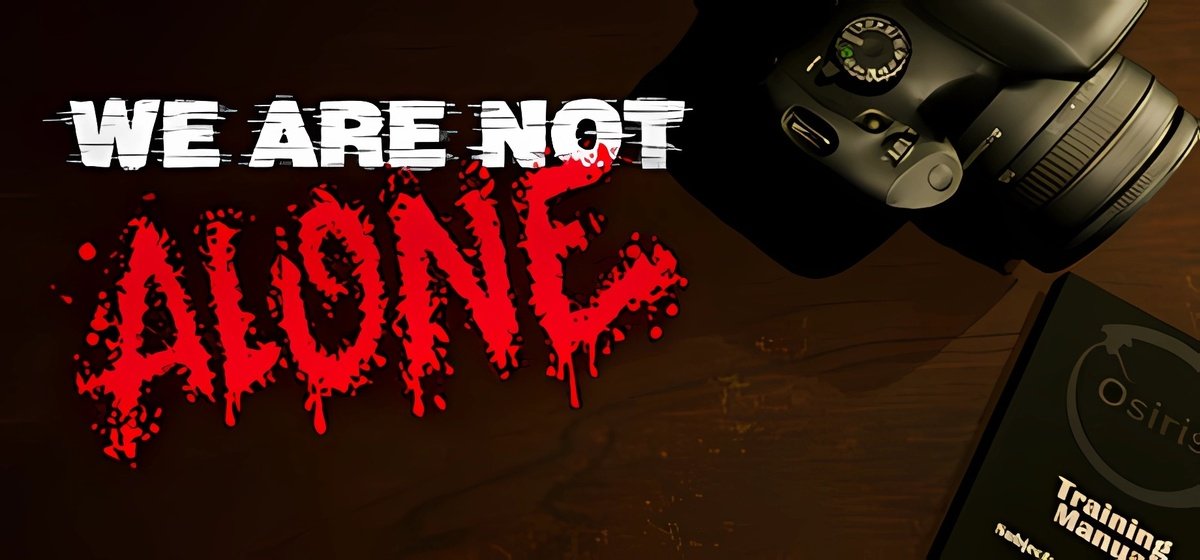 We Are Not Alone