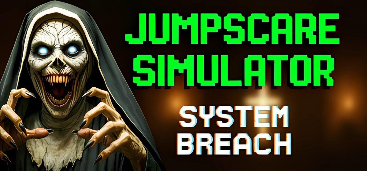 Jumpscare Simulator System Breach