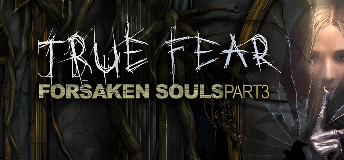 True Fear Forsaken Souls Part 3