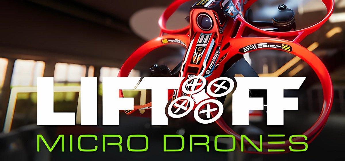 Liftoff Micro Drones
