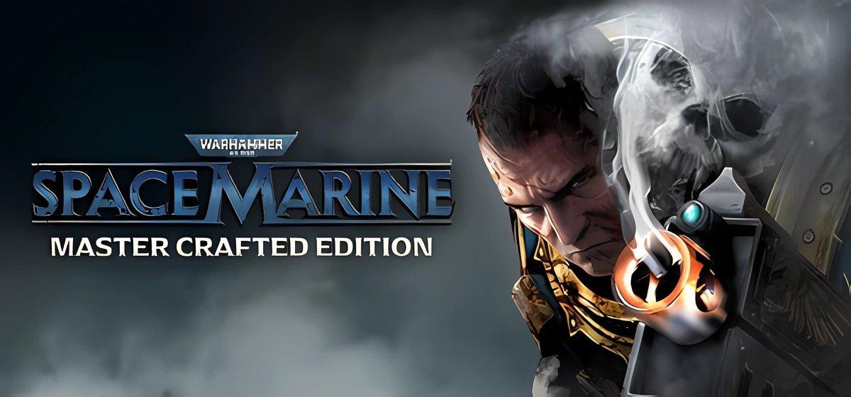 Warhammer 40000 Space Marine - Master Crafted Edition