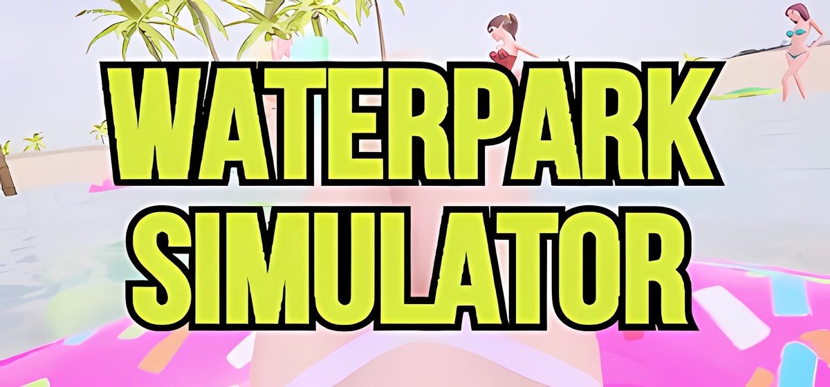 Waterpark Simulator