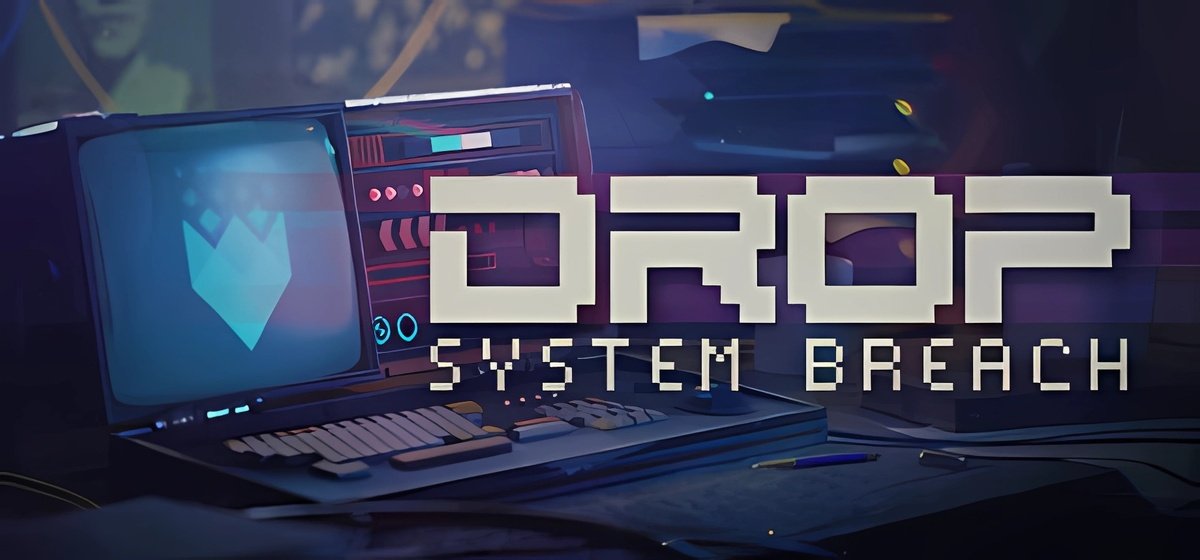 Drop System Breach
